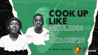 Amapiano FL Studio Tutorial 2022 | Cook Up Like Nkule501 & Skroef28