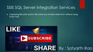 28 SSIS Capturing file path/name you are loading data from | SQL Server Integration Services