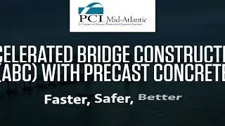 Accelerated Bridge Construction (ABC) with Precast Concrete
