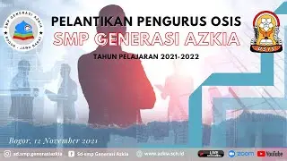 PELANTIKAN PENGURUS OSIS SMP GENERASI AZKIA