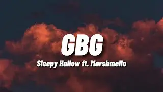 Sleepy Hallow - GBG (Lyrics) ft. Marshmello