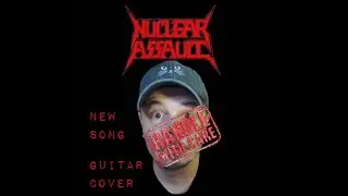 Nuclear Assault - New Song (Guitar Cover) @victorfelix3539