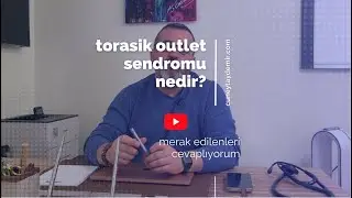 Torasik Outlet Sendromu nedir? En yaygın belirtileri nelerdir?