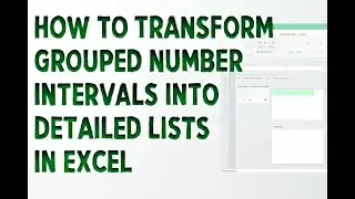 How to Transform Grouped Number Intervals into Detailed Lists in Excel