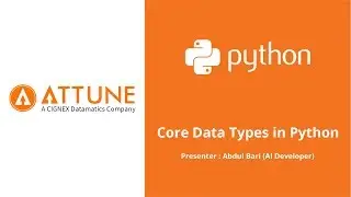Core Data Types | Python | Attune World Wide | Artificial Intelligence Basics | Python Basics
