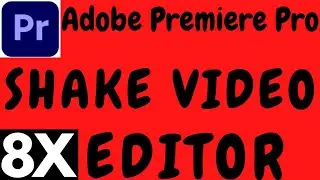 ADOBE PREMIERE PRO SHAKE VIDEO TUTORIAL IN HINDI BY 8X EDITOR.PREMIERE PRO SHAKE VIDEO TUTORIAL.