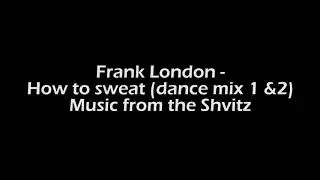 Frank London (Klezmatics) vs. DJ Nastee - How To sweat (Parts 1 and 2 Dance Mix)