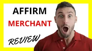 🔥 Affirm Merchant Review: Pros and Cons