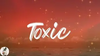 BoyWithUke - Toxic (Lyric Video)