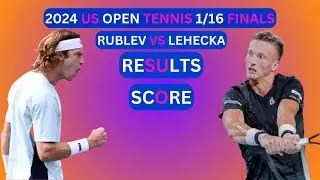 Andrey Rublev vs Jiri Lehecka Results & Score 2024 US Open Tennis 1/16-Finals