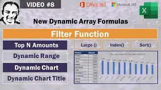 Excel Dynamic array Video#8:Get top N values, dynamic range & draw dynamic chart - Filter Function