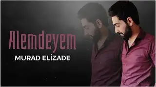Murad Elizade - Alemdeyem (2023)