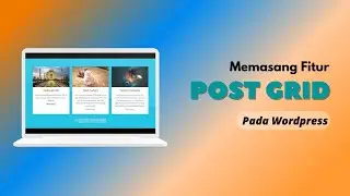 Memasang Fitur Post Grid pada Wordpress