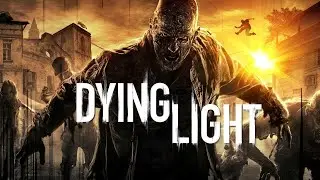 🔴 ★  Dying Light ★ 🔴| Прохождение | Стрим  