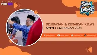PELEPASAN DAN KENAIKAN KELAS SMPN 1 LIMBANGAN 2024