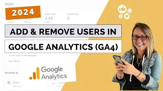 Add or Delete Users from Google Analytics | GA4 User Permissions