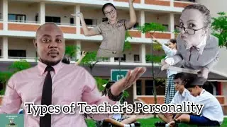 Types of Teachers in School @NDANGOHSDIARY1
