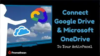 Connect Google Drive and OneDrive to Your ActivPanel - Cloud Connect