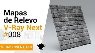 Mapas de Relevo Bump, Normal Map e Displacement | V-Ray Essentials