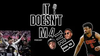 NCAA Champions South Carolina + Bronny James enters NBA Draft - It Doesn't Matter Podcast