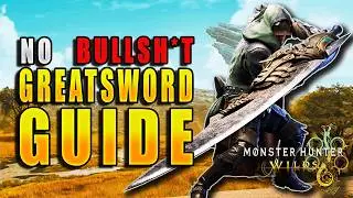 The ULTIMATE Great Sword Guide for Monster Hunter Wilds (TU4)