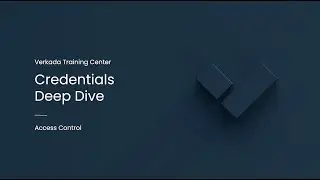 Verkada Access Control | Credentials Deep Dive (Command Admin)
