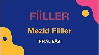 Fiiller / Mezid Fiiller / İnfiâl Bâbı