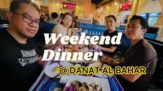 Weekend Dinner @ Danat Al Bahar : Doha Diaries 🇶🇦