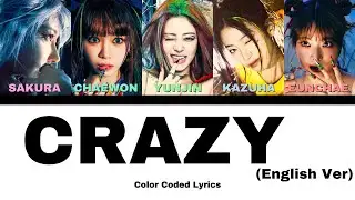 LE SSERAFIM - CRAZY (English Version) Color Coded Lyrics