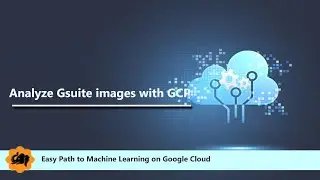 Analyze Gsuite images with GCP | How To Learn Analyze Gsuite Images With GCP