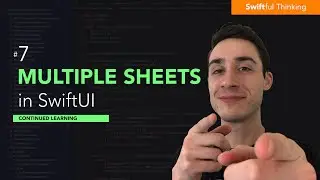 Multiple Sheets in a SwiftUI View | Continued Learning #7