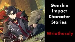 Wriothesley - Genshin Impact Character Stories | Genshin Lore -ASMR Reading