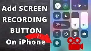 How to Enable & Use Screen Recording Feature on Iphones | Add Screen Record button to control Center