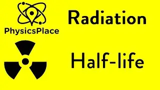Radiation explained 5: Half-Life