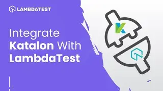 How To Integrate Katalon Studio And LambdaTest For Codeless Automation Testing