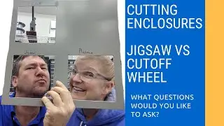 Cutting Holes in Control Panels - Cutoff Wheel vs Jigsaw vs Plasma.  Which one Wins