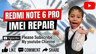 Redmi note 6 Pro IMEI Repair 