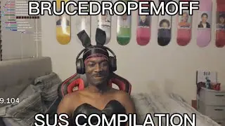 BRUCEDROPEMOFF SUS COMPILATION