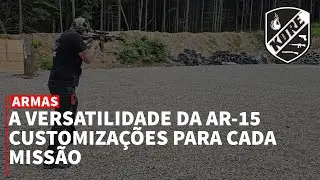 A Versatilidade das carabinas e rifles AR-15. Customizações Para Cada Missão