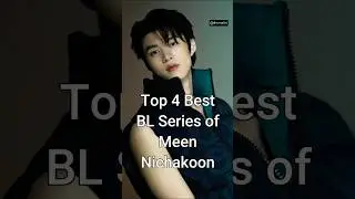 Top 4 Best BL Series of Meen Nichakoon #trending #blseries #dramalist