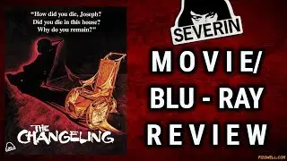 THE CHANGELING (1980) - Movie/Blu-ray Review (Severin Films)