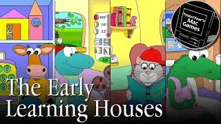 The Early Learning Houses - All Activities in all 4 of Edmark's Influential Edutainment Titles