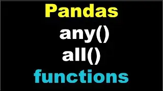 Pandas any() and all() function | pandas any vs all