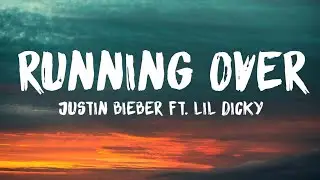 Justin Bieber - Running Over (Lyrics) ft. Lil Dicky