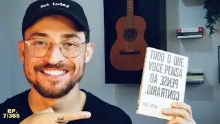 3 Lições que Aprendi com o Livro: Tudo que Você Pensa Pense ao Contrário