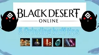 Black Desert Online - 5 Grinding buff tips for new players