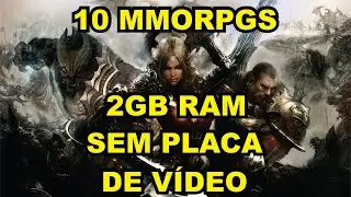 10 MMORPGS PARA PC FRACO 2GB RAM SEM PLACA DE VÍDEO 2019!!!!!!