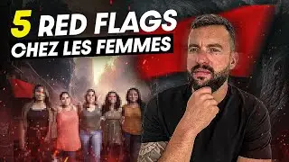 Les 5 RED FLAGS chez une femme 🚩 (Fuis ces femmes)