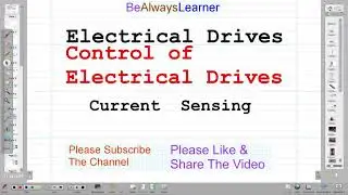 022 | Current Sensing  || Closed-Loop Control of Drives   || Control of Electrical Drives