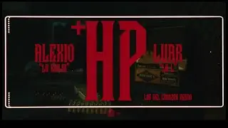 Alexio x Luar La L - +HP (Official Video)